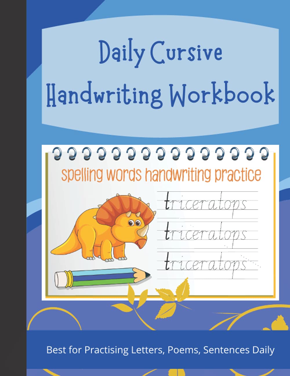 Cursive Handwriting Book: Cursive Handwriting Book For Children Ages 5-7| Cursive Handwriting Sentence Workbook for Kids