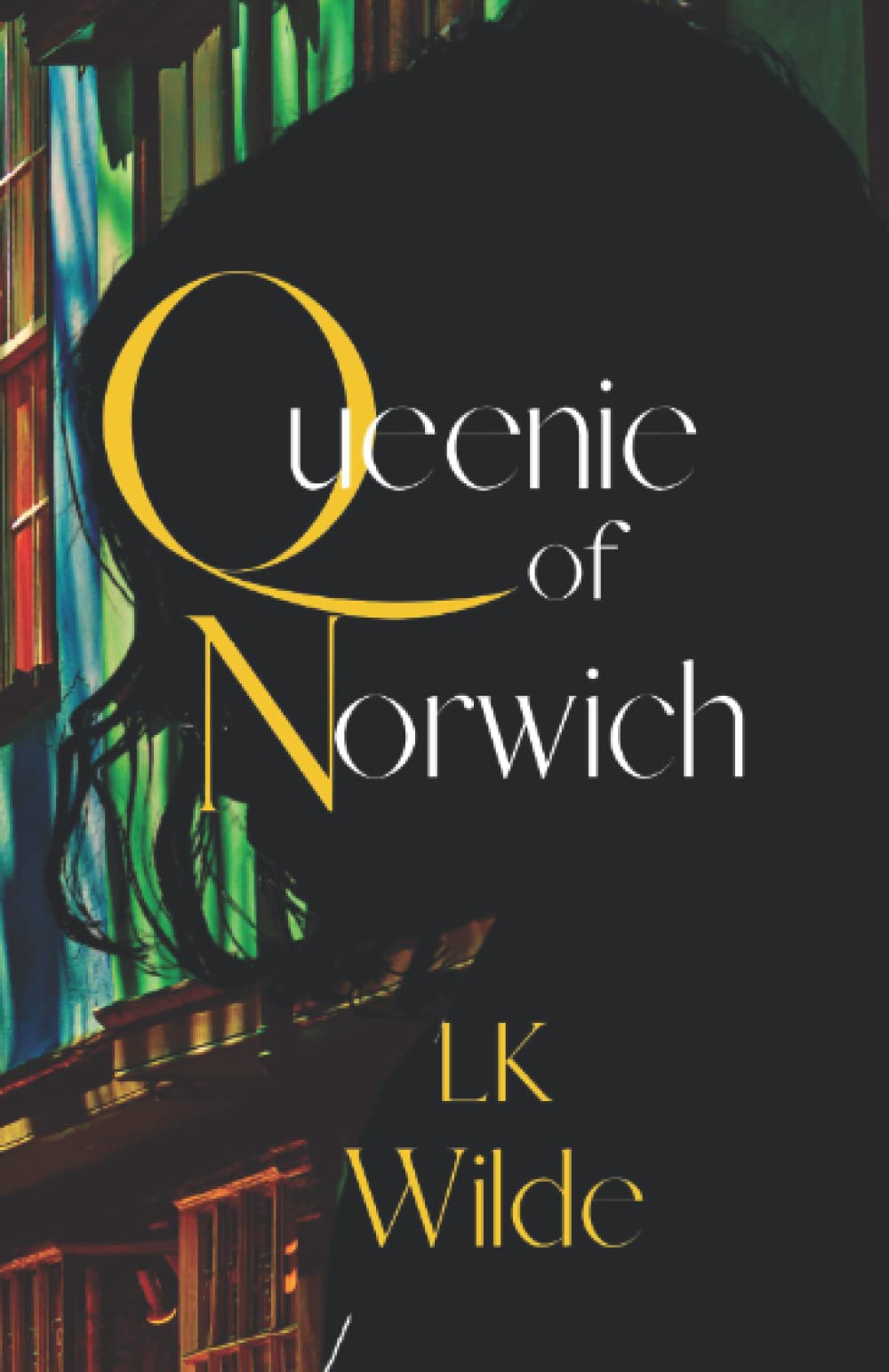 Queenie of Norwich: A compelling tale based on the true story of one woman's quest to beat the odds.