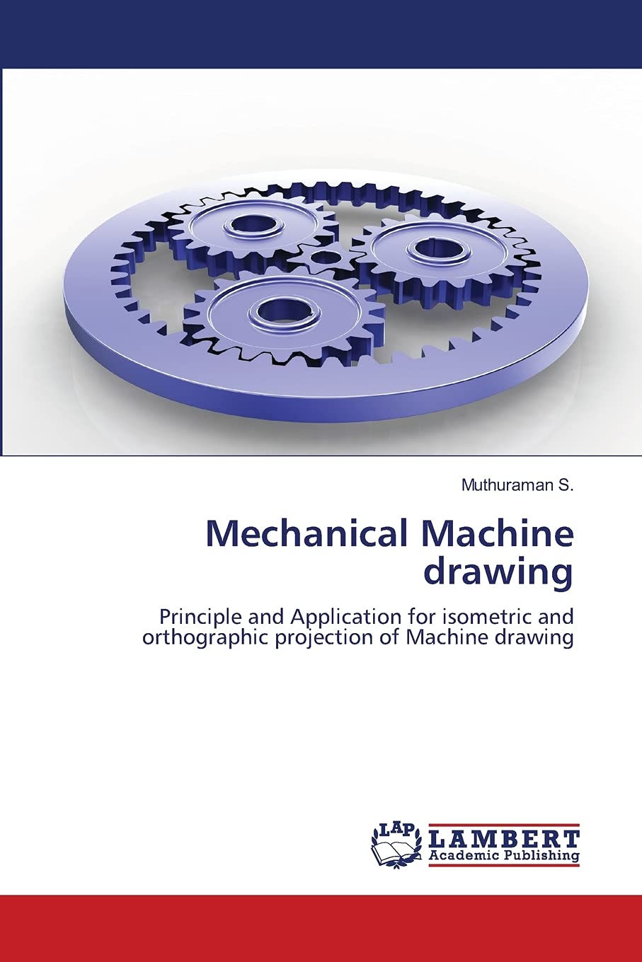 Mechanical Machine drawing: Principle and Application for isometric and orthographic projection of Machine drawing