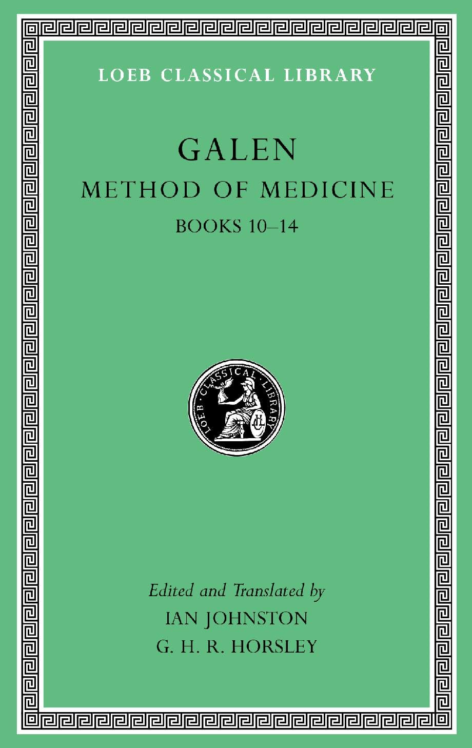 Method of Medicine, Volume III: Books 10-14 (Loeb Classical Library)