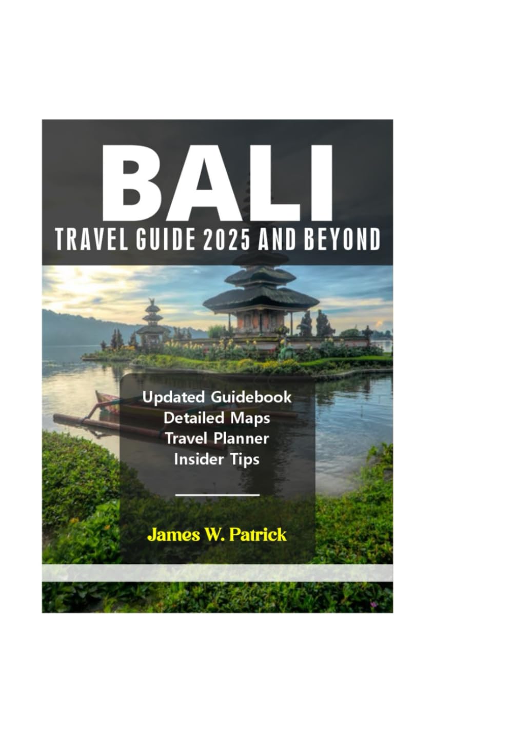 BALI TRAVEL GUIDE 2025 AND BEYOND (Cityscape Chronicles)