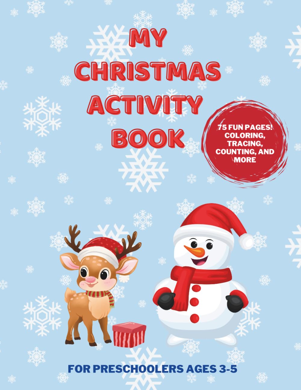 My Christmas Activity Book for Preschoolers: Fun Coloring, Tracing, Mazes, Matching & More!: 75 Fun Pages of Coloring, Tracing, Mazes, Counting & Early Learning for Ages 3–5