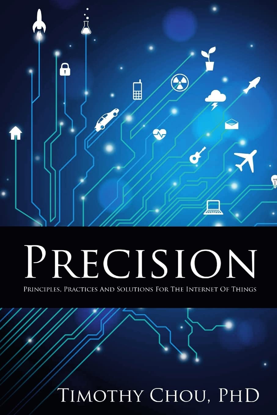 Precision: Principles, Practices and Solutions for the Internet of