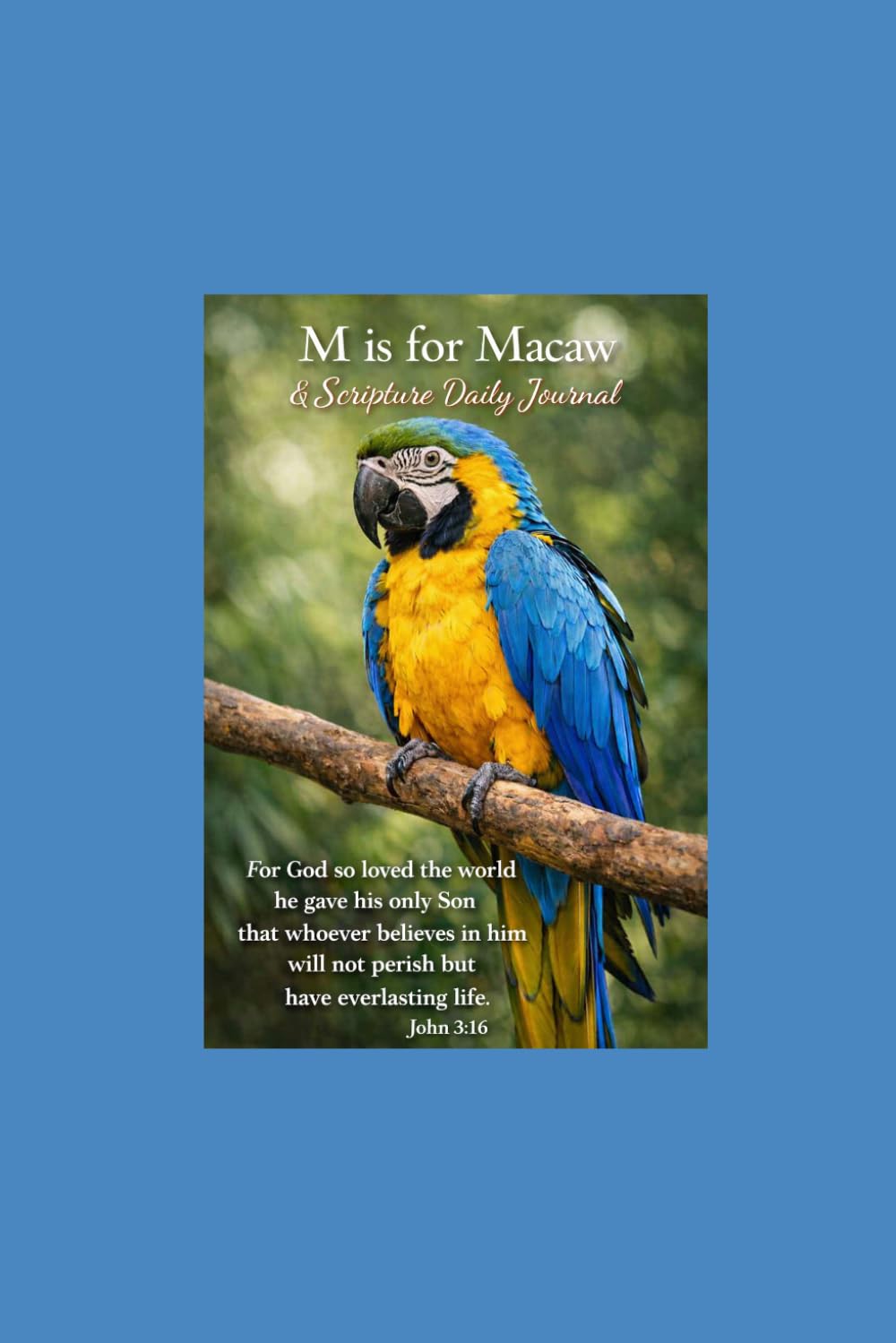 M is for Macaw & Scripture Daily Journal