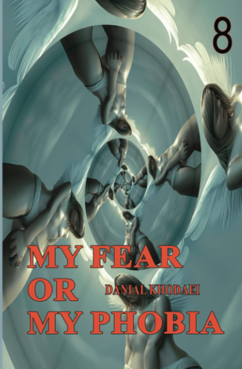 MY FEAR OR MY PHOBIA: A book about the lives of people who overcame their hidden fears
