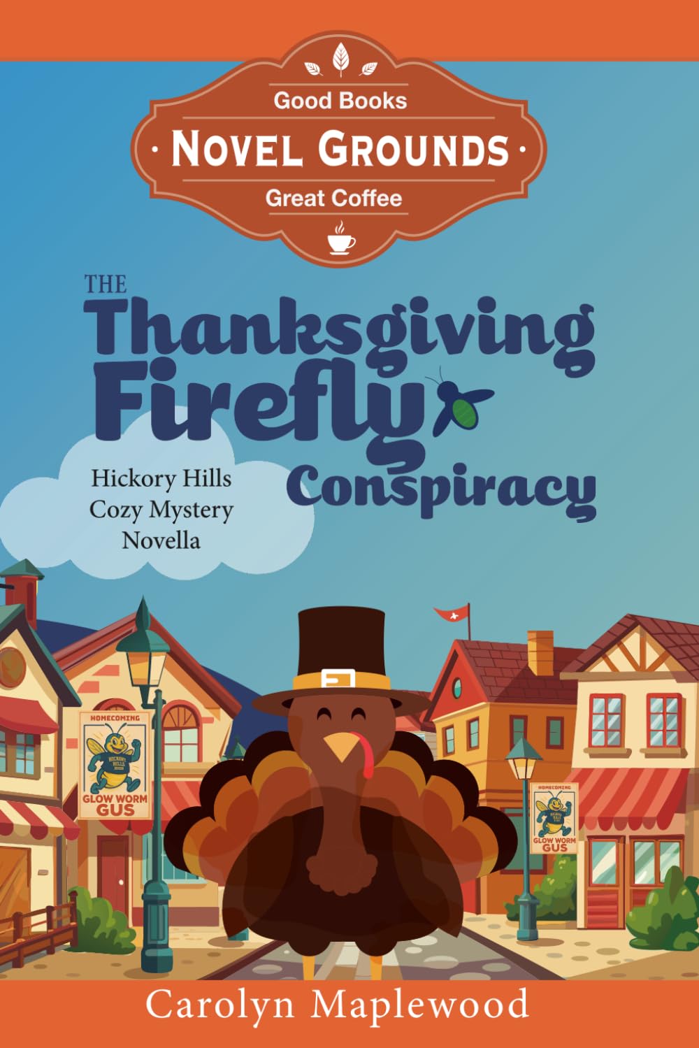 The Thanksgiving Firefly Conspiracy: A Hickory Hills Cozy Mystery