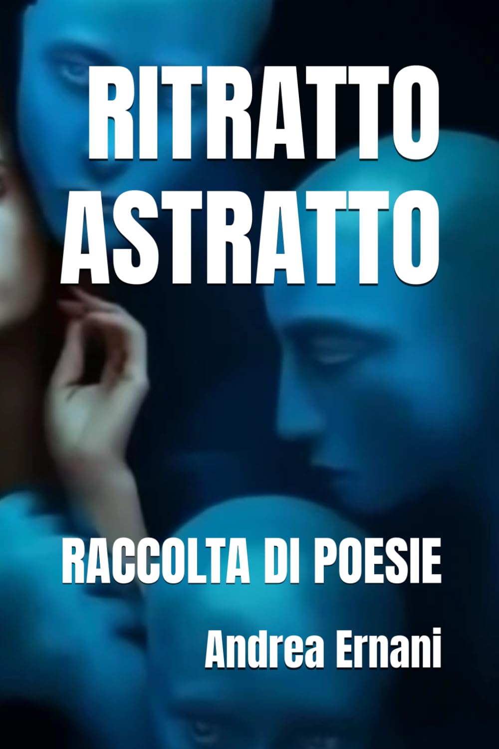 RITRATTO ASTRATTO: RACCOLTA DI POESIE
