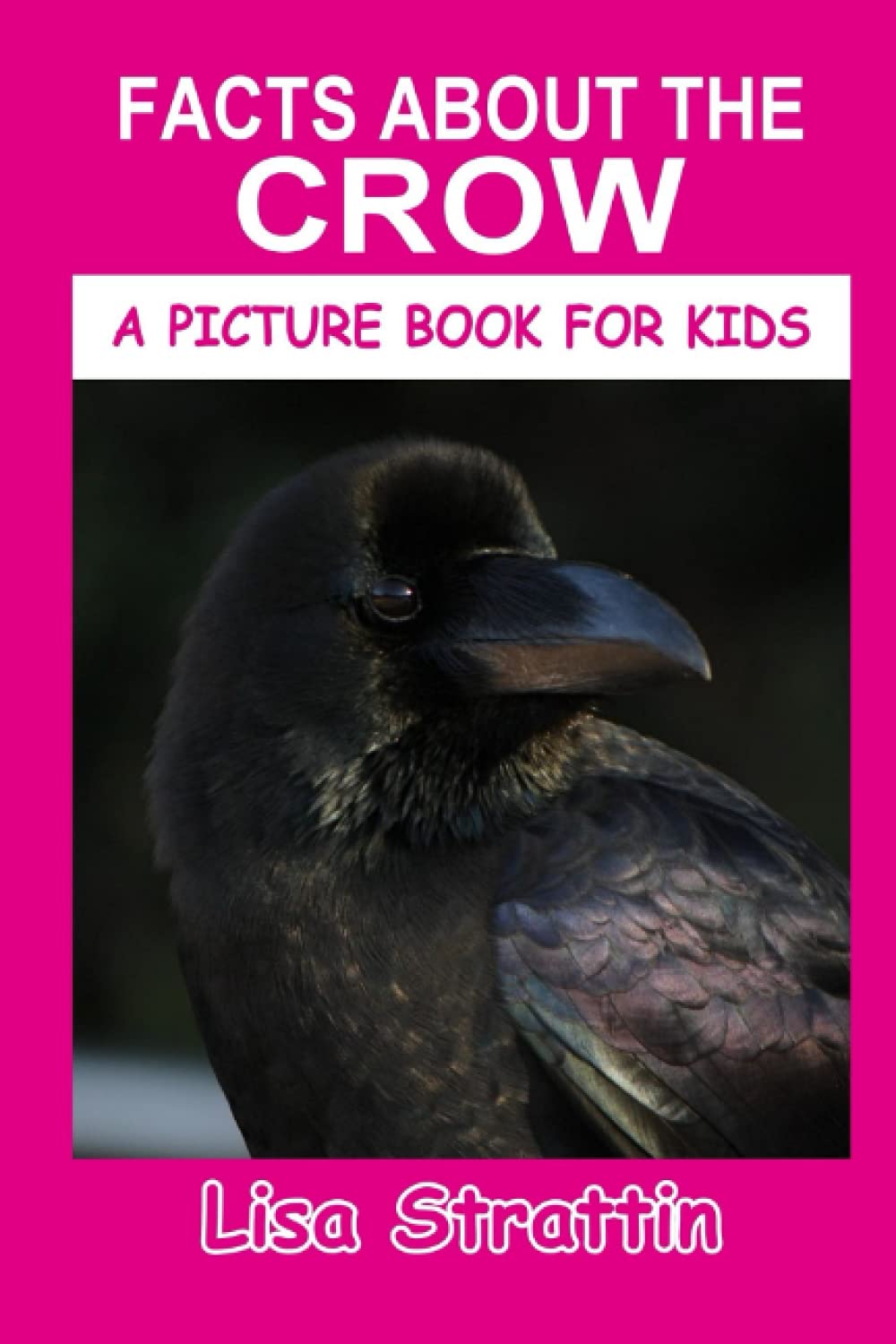 Facts About the Crow (A Picture Book For Kids)