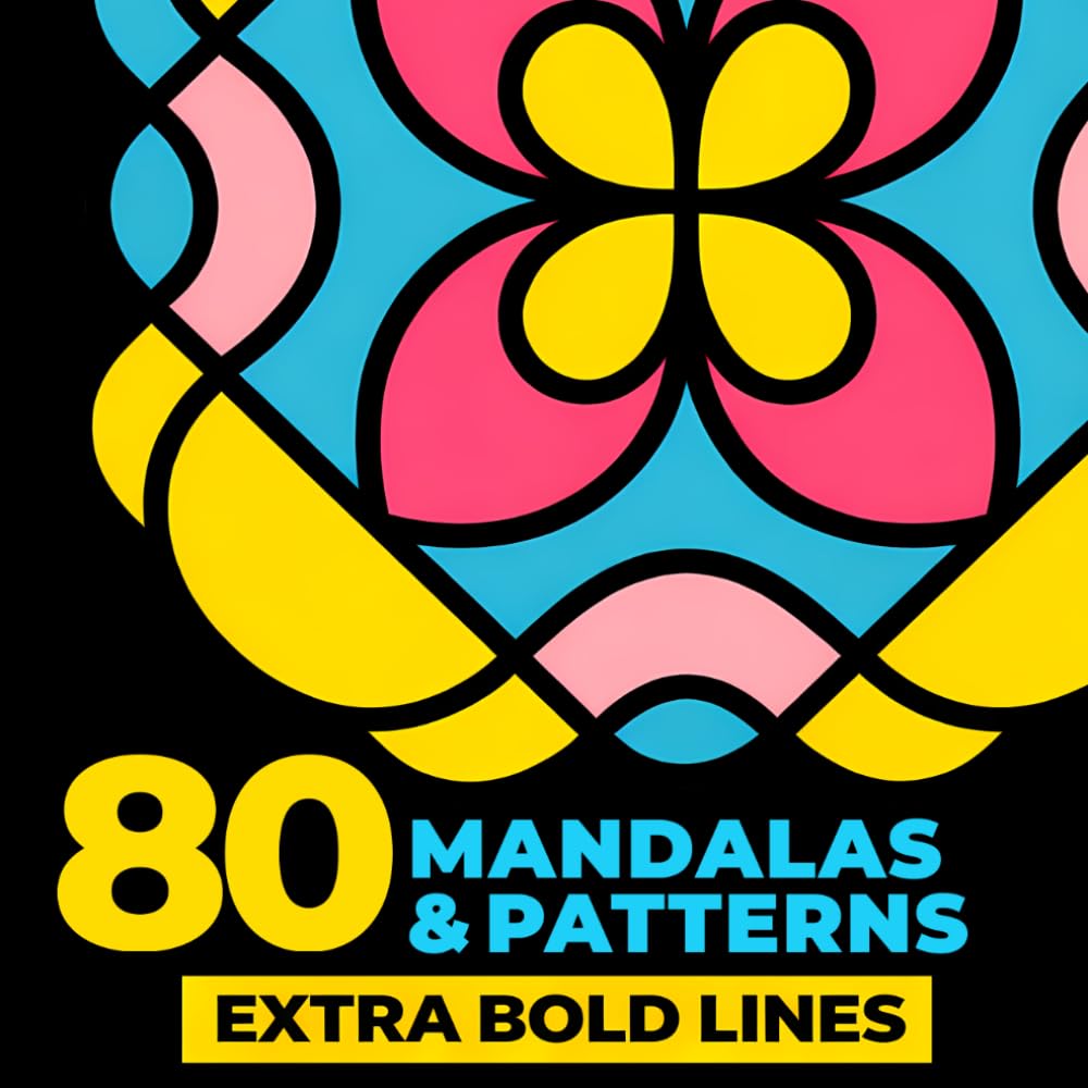 80 Mandalas & Patterns: Simple and Relaxing Coloring Book with Extra Bold Lines for Adults, Seniors, and Low Vision