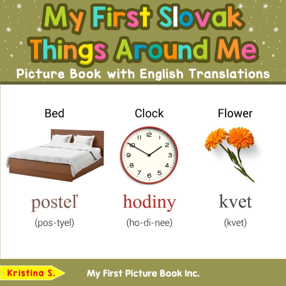 My First Slovak Things Around Me Picture Book with English Translations (Teach & Learn Basic Slovak words for Children)