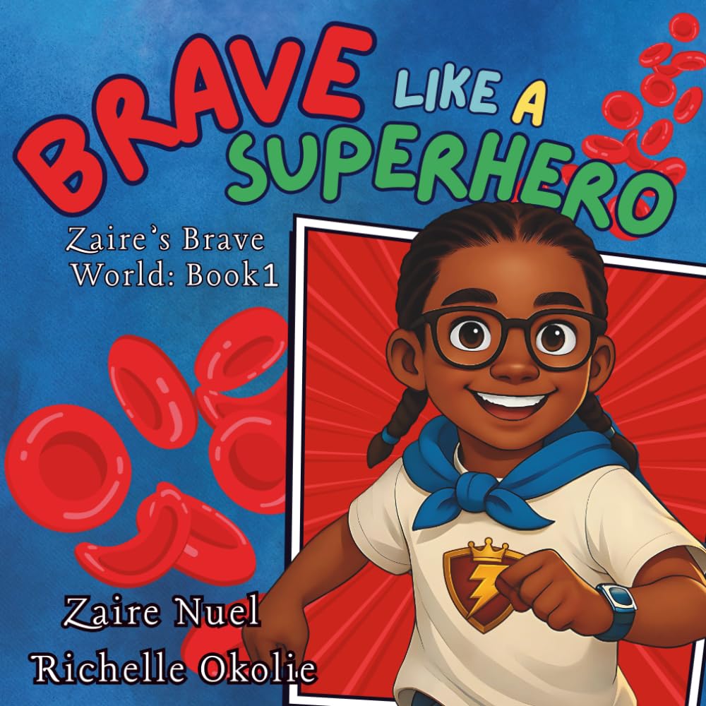 Brave Like A Superhero: Zaire’s Brave World, Book 1