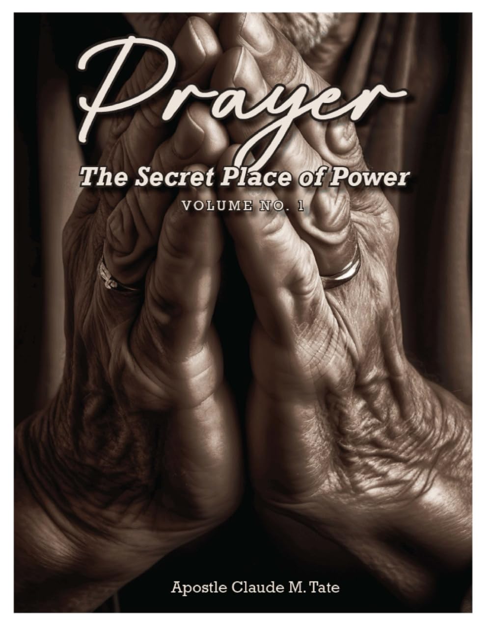 Prayer: The Secret Place of Power Volume 1