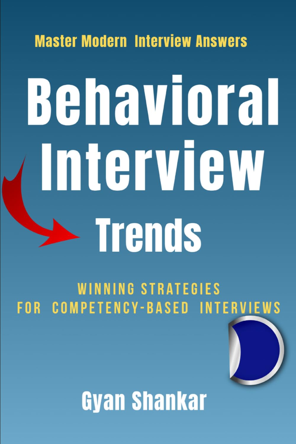 Behavioral Interview Trends: Winning Strategies for Competency-Based Interviews
