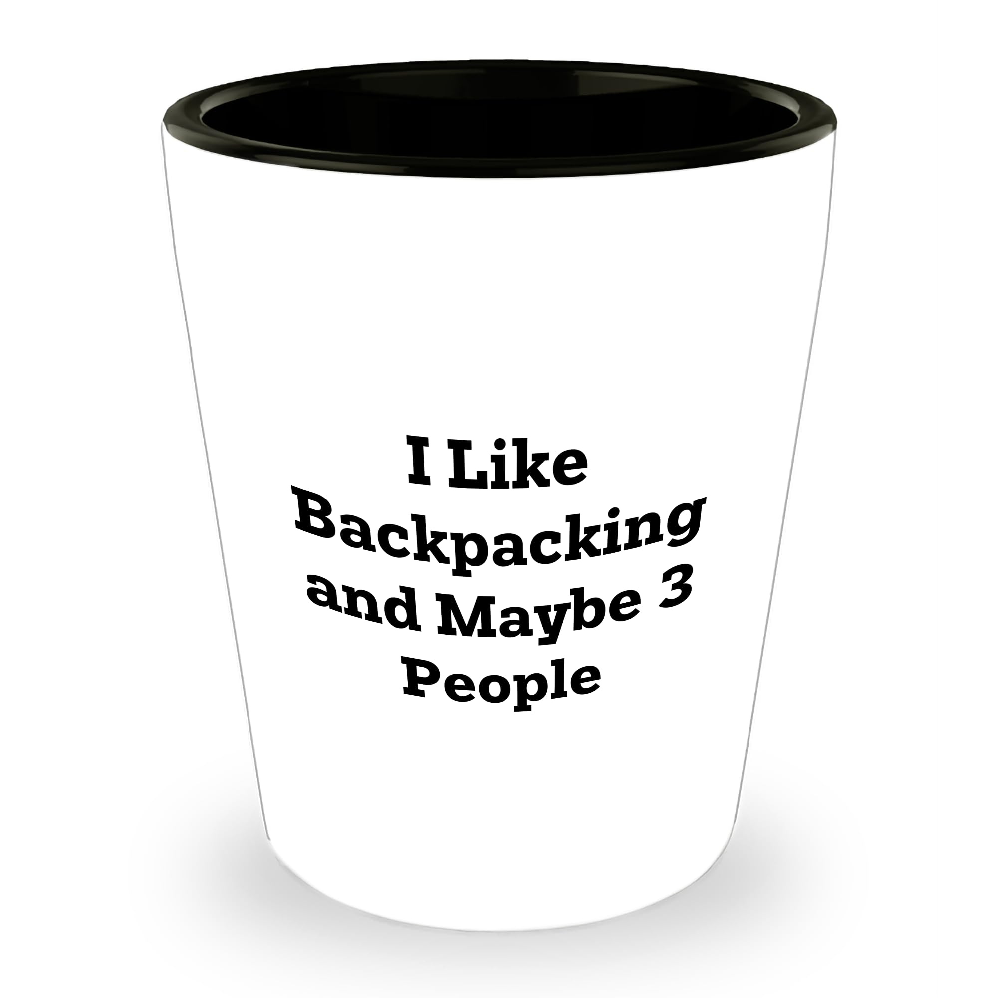 Sarcastic Gifts for Backpackers Who Love Backpacking - I Like Backpacking And Maybe 3 People 1.5oz White Shot Glass Backpacking Gifts Unique Mother's Day Presents