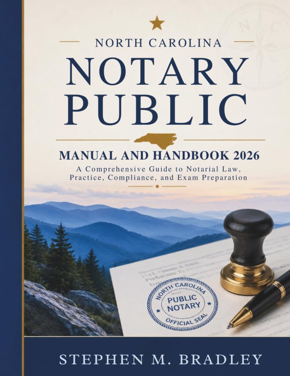 North Carolina Notary Public Manual and Handbook 2026: A Comprehensive Guide to Notarial Law, Practice, Compliance, and Exam Preparation