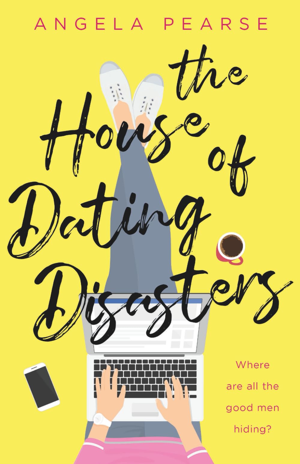The House of Dating Disasters: A sassy, laugh-out-loud romantic comedy