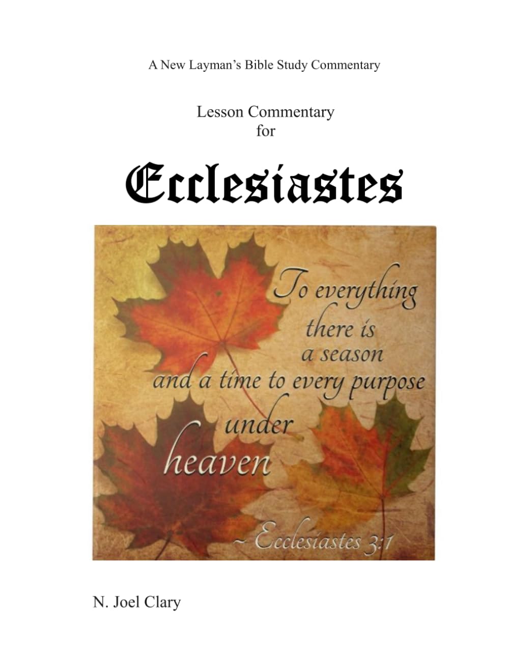 Lesson Commentary for Ecclesiastes: Further wisdom of Solomon