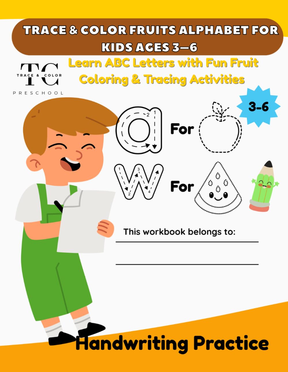 Trace & Color Fruits Alphabet for Kids Ages 3–6: Learn ABC Letters with Fun Fruit Coloring & Tracing Activities