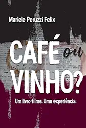 CAFÉ OU VINHO?