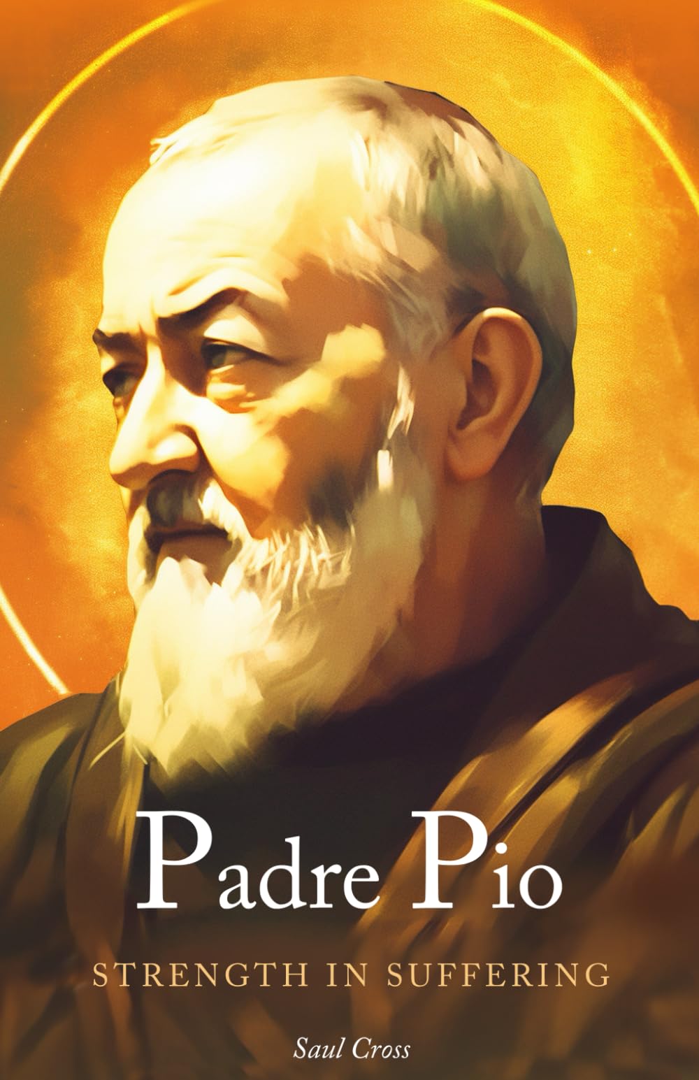 Padre Pio: Strength in Suffering