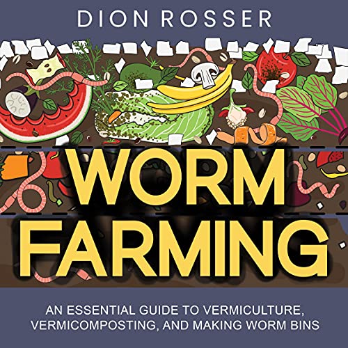 Worm Farming An Essential Guide to Vermiculture, and