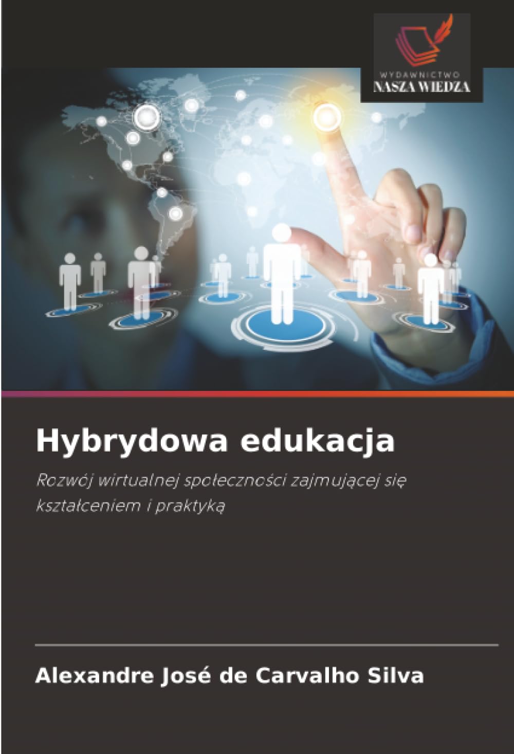 Hybrydowa edukacja: Rozwój wirtualnej społeczności zajmującej się kształceniem i praktyką: Rozwój wirtualnej spo¿eczno¿ci zajmuj¿cej si¿ kszta¿ceniem i praktyk¿