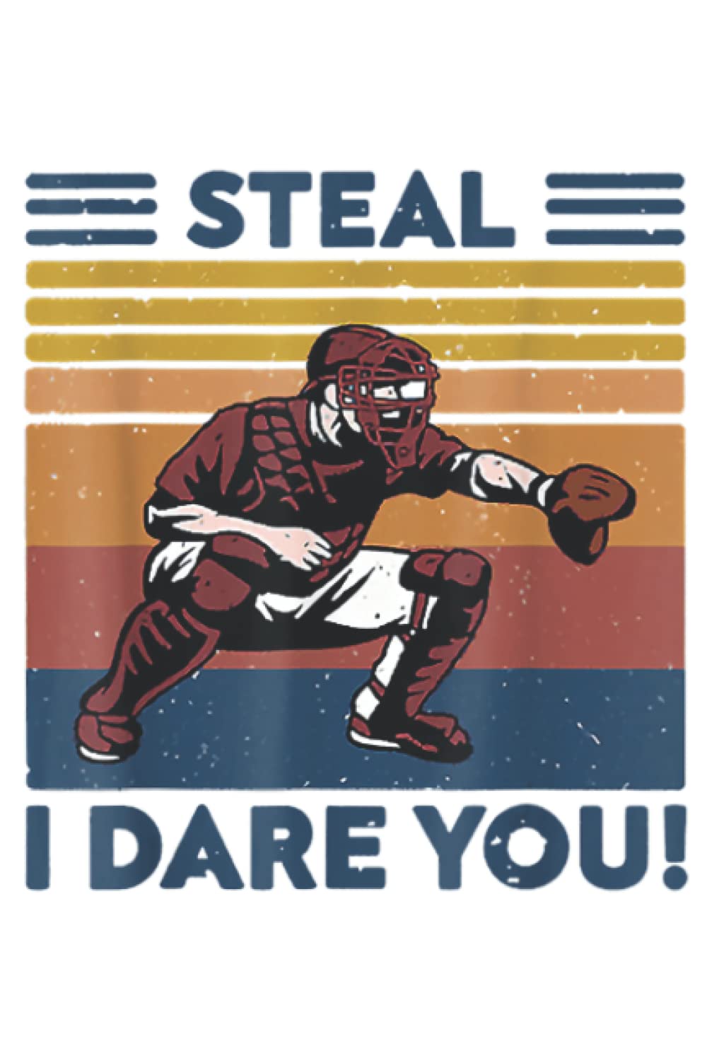 Steal I Dares You Baseball funny: Plain Lined Journal Notebook, 120 Pages, Medium 6 x 9 Inches, Printed Cover