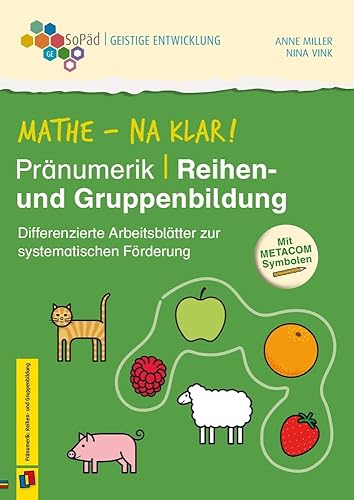 Mathe - na klar! Pränumerik: Reihen- und Gruppenbildung: Differenzierte Arbeitsblätter zur systematischen Förderung. Mit METACOM-Symbolen (Sonderpädagogische Förderung - Geistige Entwicklung)
