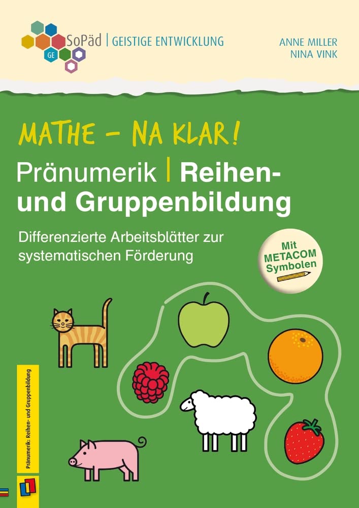 Mathe - na klar! Pränumerik: Reihen- und Gruppenbildung: Differenzierte Arbeitsblätter zur systematischen Förderung. Mit METACOM-Symbolen (Sonderpädagogische Förderung - Geistige Entwicklung)