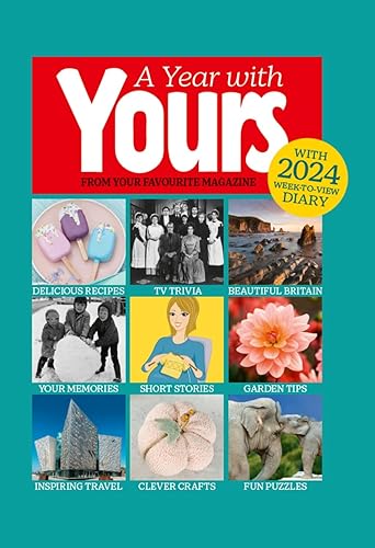 A Year with Yours - Yearbook 2024: From Your Favourite Magazine (A Year With Yours: The Official Yours Magazine Yearbook)