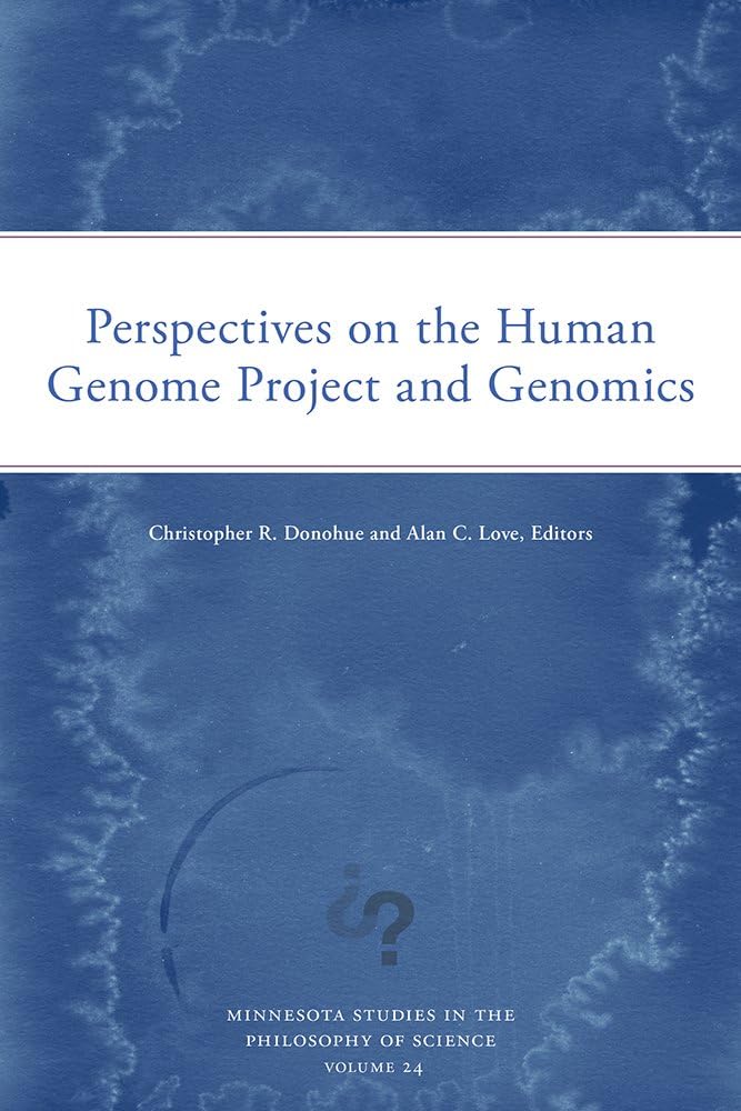 Perspectives on the Human Genome Project and Genomics Volume 24 (Minnesota Studies in the Philosophy of Science)