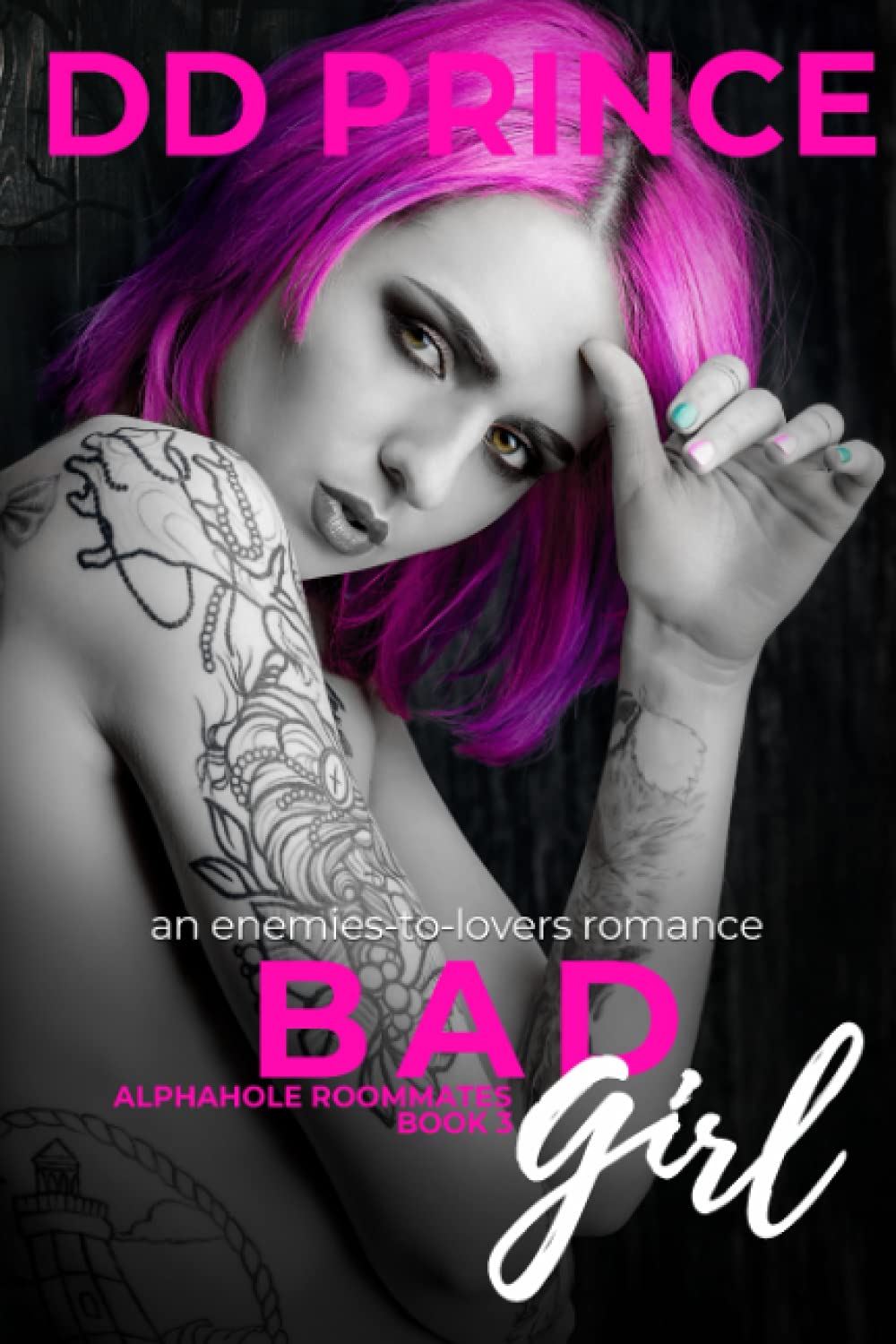 Bad Girl: An Enemies-to-Lovers, Roommate Romance (Alphahole Roommates)