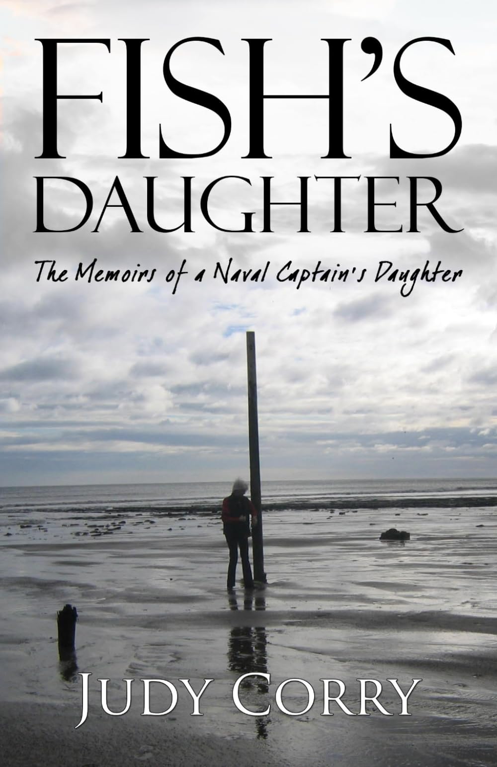 Fish's Daughter: Memoirs of a Naval Captain's Daughter