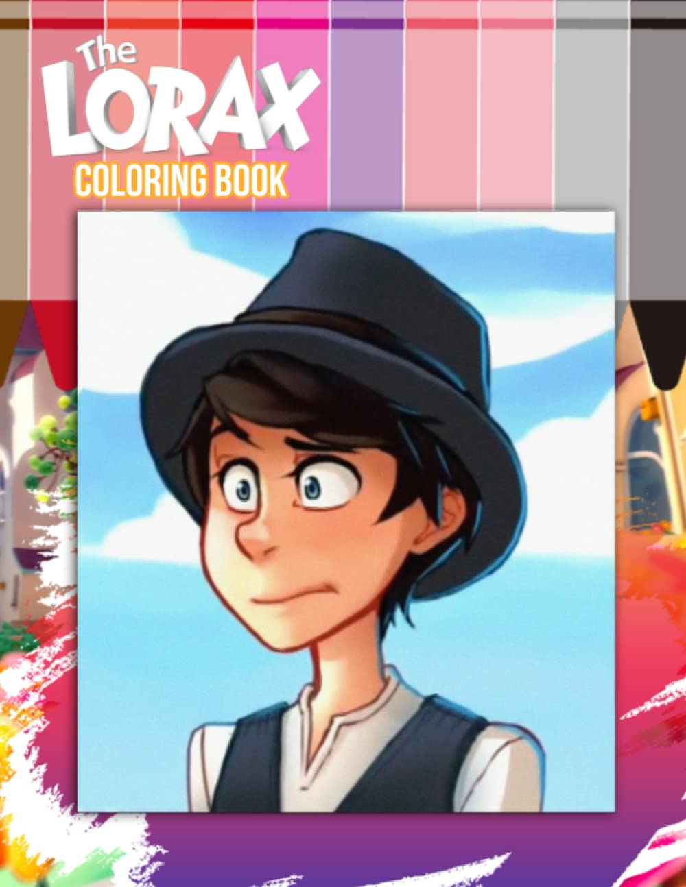 The Lóràx Coloring Book: A Fabulous Coloring Book For Fans of All Ages With Several Images Of The Lorax. One Of The Best Ways To Relax And Enjoy Coloring Fun.