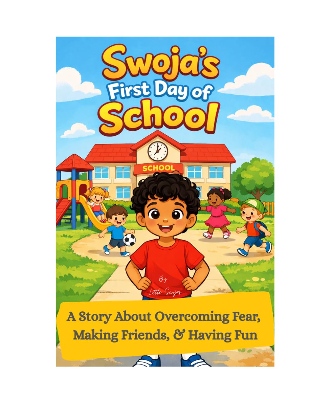 My First Day of School: A Story About Overcoming Fear, Making Friends, and Having Fun