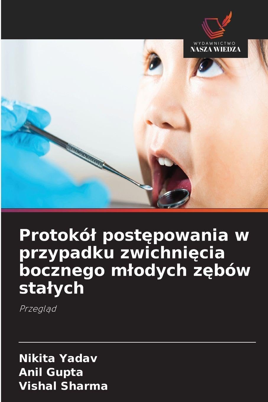 Protokó¿ post¿powania w przypadku zwichni¿cia bocznego m¿odych z¿bów sta¿ych: Przegl¿d