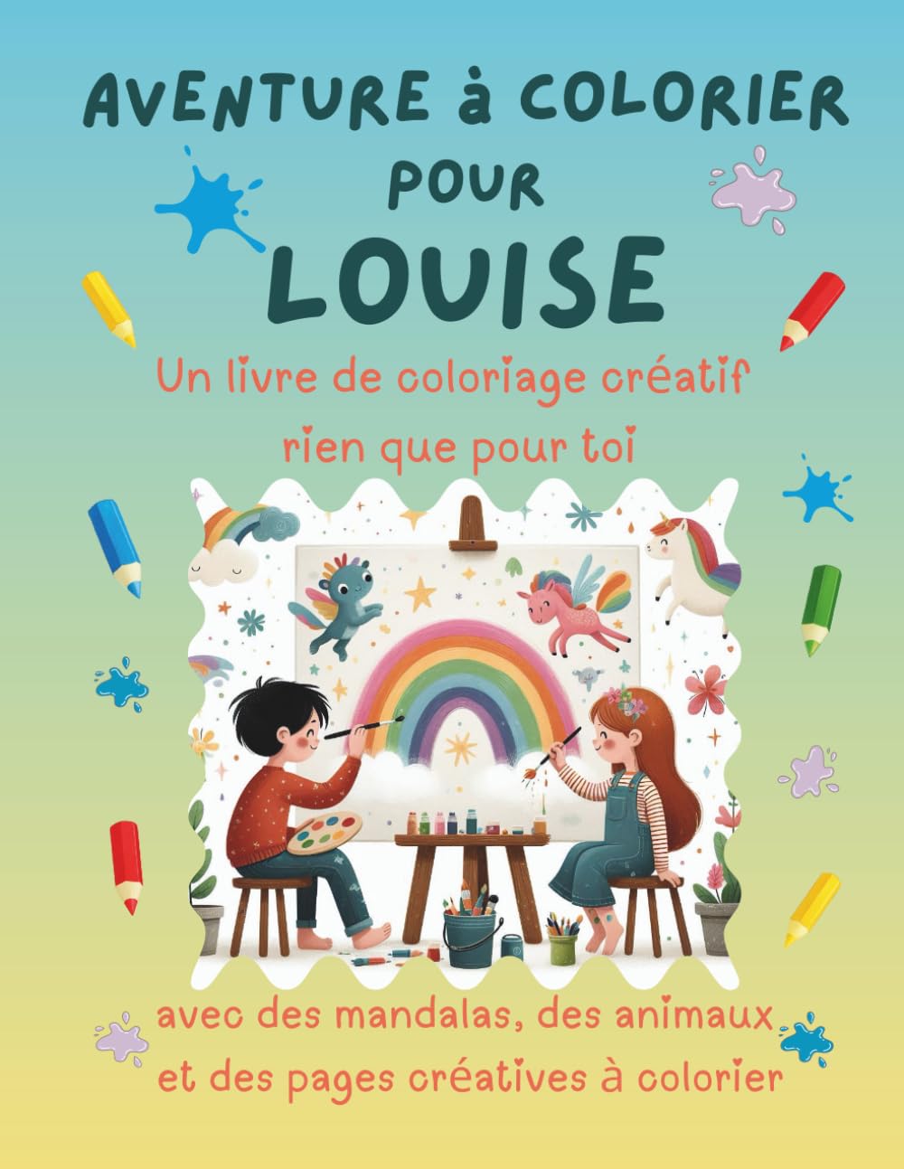 Aventure à colorier pour Louise: Livre de coloriage personnalisé pour enfants créatifs avec animaux, nature, mandalas & pages interactives | 32 pages ... (Aventures de coloriage personnalisées)