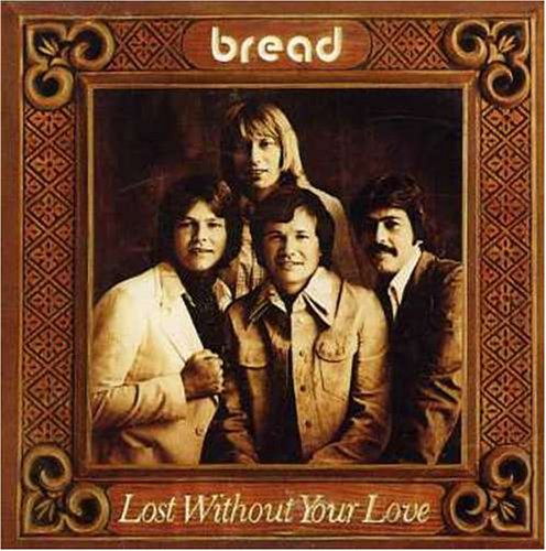 Bread - Lost Without Your Love - Amazon.com Music