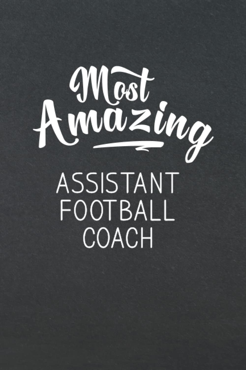 Most Amazing Assistant Football Coach: Appreciation Thank You Gift