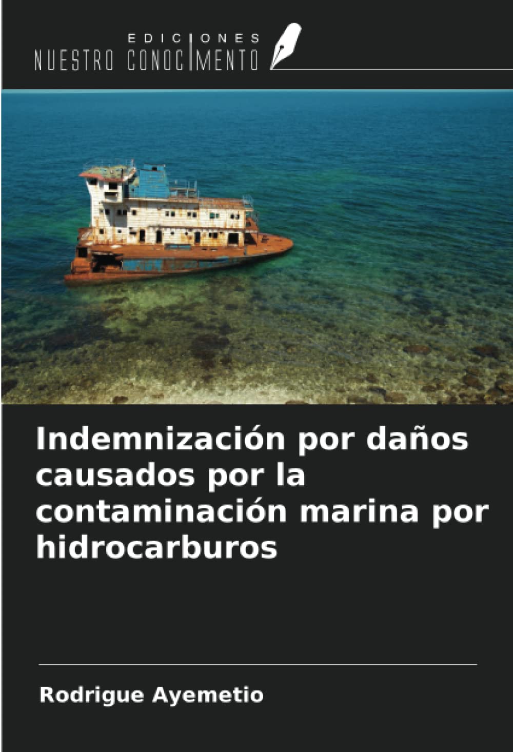 Indemnización por daños causados por la contaminación marina por hidrocarburos (Spanish Edition)