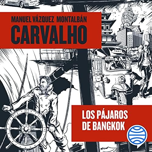 Los pájaros de Bangkok: Carvalho
