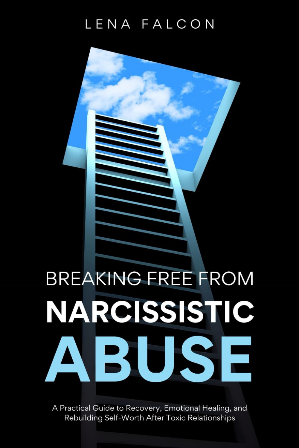 Breaking Free from the Narcissist's Grip: A Practical Guide to Recovery, Emotional Healing, and Rebuilding Self-Worth After Narcissistic Abuse