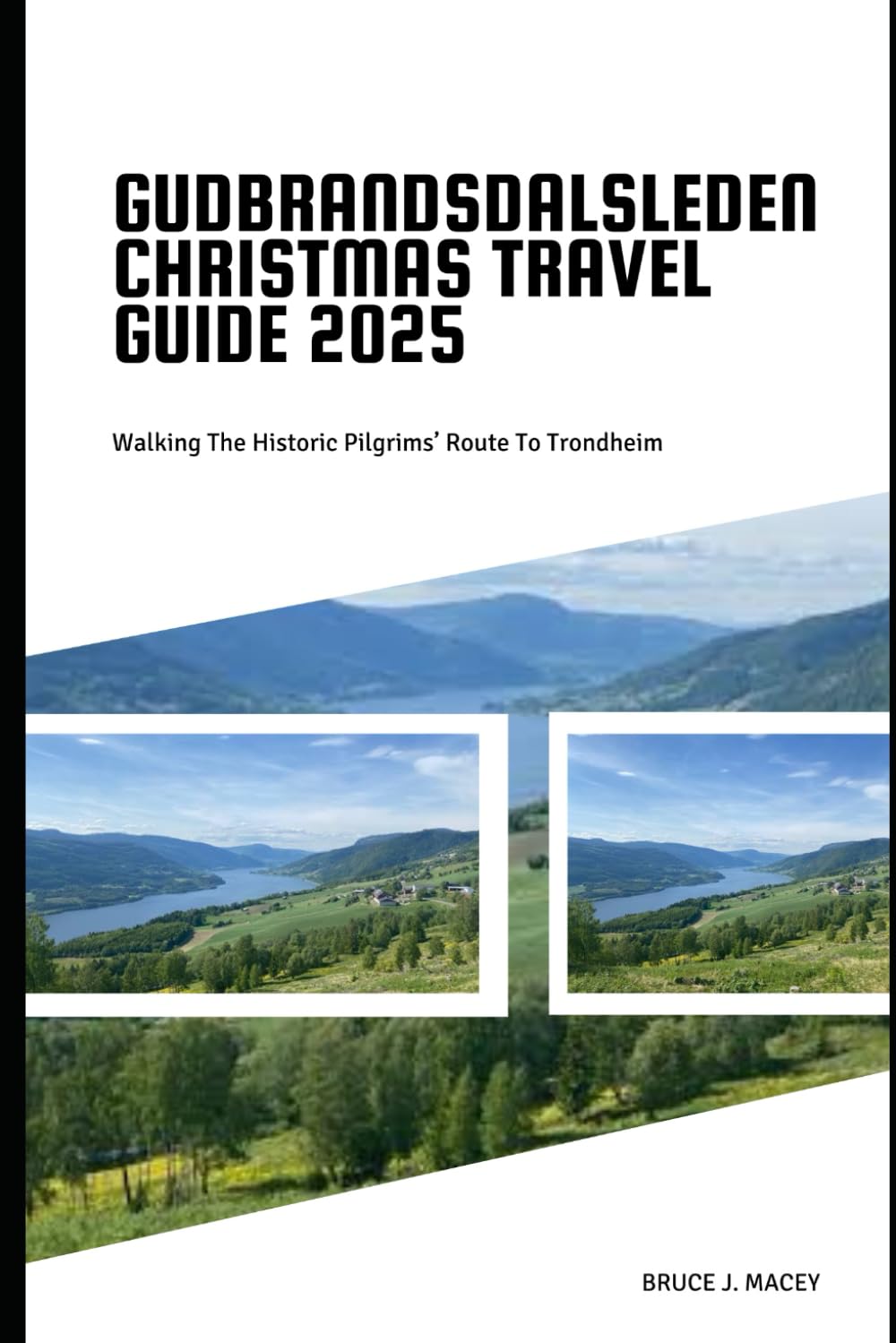 GUDBRANDSDALSLEDEN CHRISTMAS TRAVEL GUIDE 2025: WALKING THE HISTORIC PILGRIMS’ ROUTE TO TRONDHEIM (Journey Chronicles 2025)