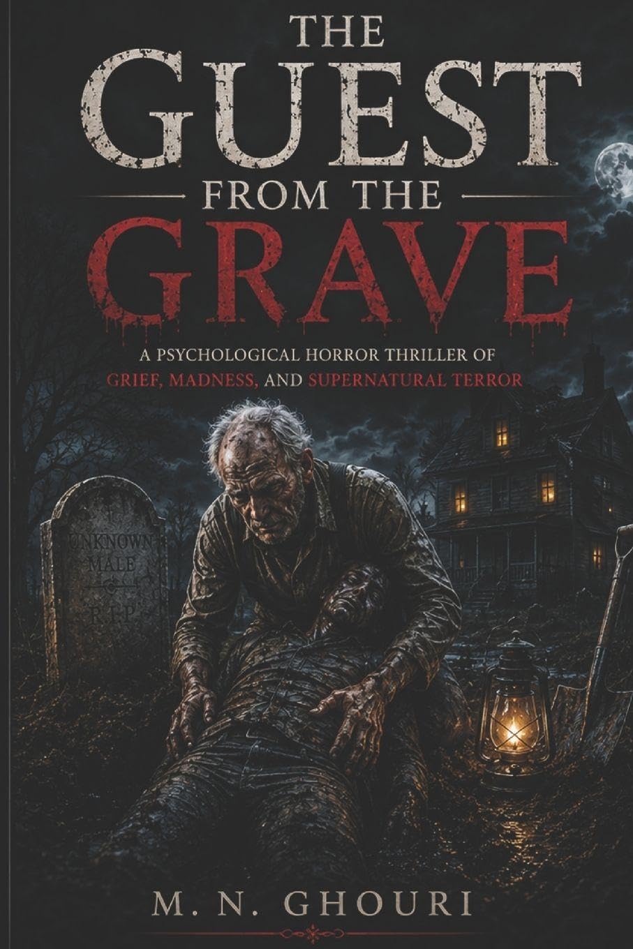 The Guest from the Grave: A Psychological Horror Thriller of Grief, Madness, and Supernatural Terror