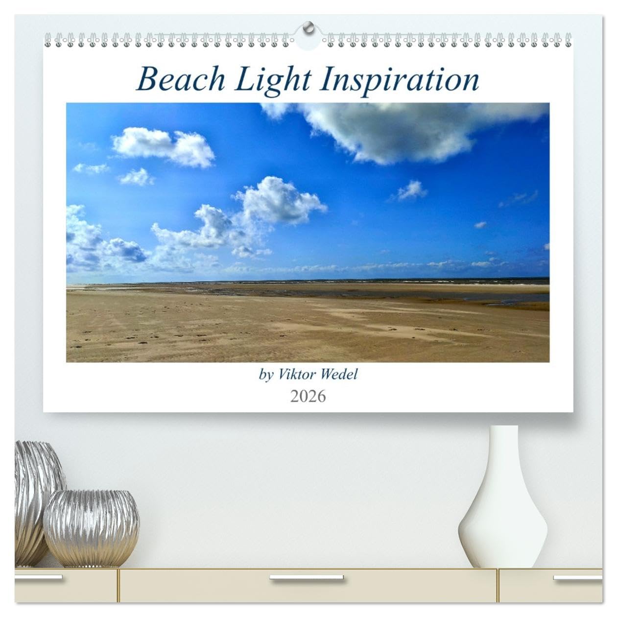 Beach Light Inspiration (hochwertiger Premium Wandkalender 2026 DIN A2 quer), Kunstdruck in Hochglanz: Strand Motivation, Lichtzauber (CALVENDO Natur)