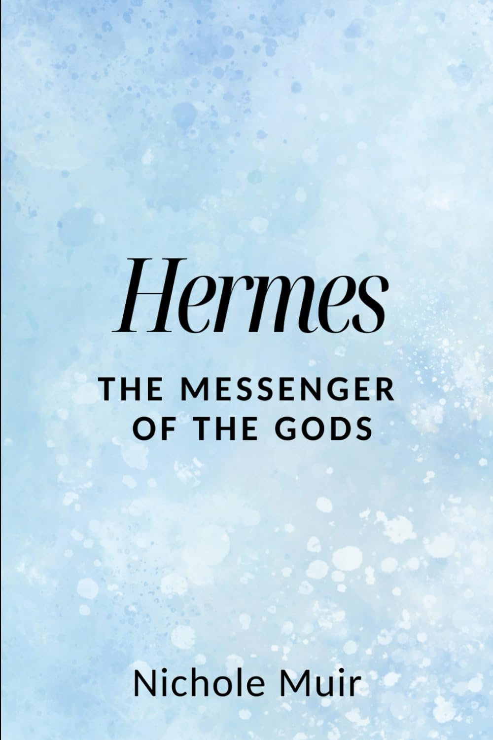 Hermes: The Messenger of the Gods