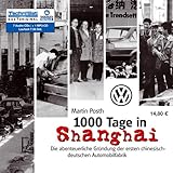  1000 Tage in Shanghai: Die abenteuerliche Gründung der ersten chinesisch-deutschen Automobilfabrik: Die abenteuerliche Gründung der ersten ... Automobilfabrik. Hrsg.: RADIOROPA Hörbuch