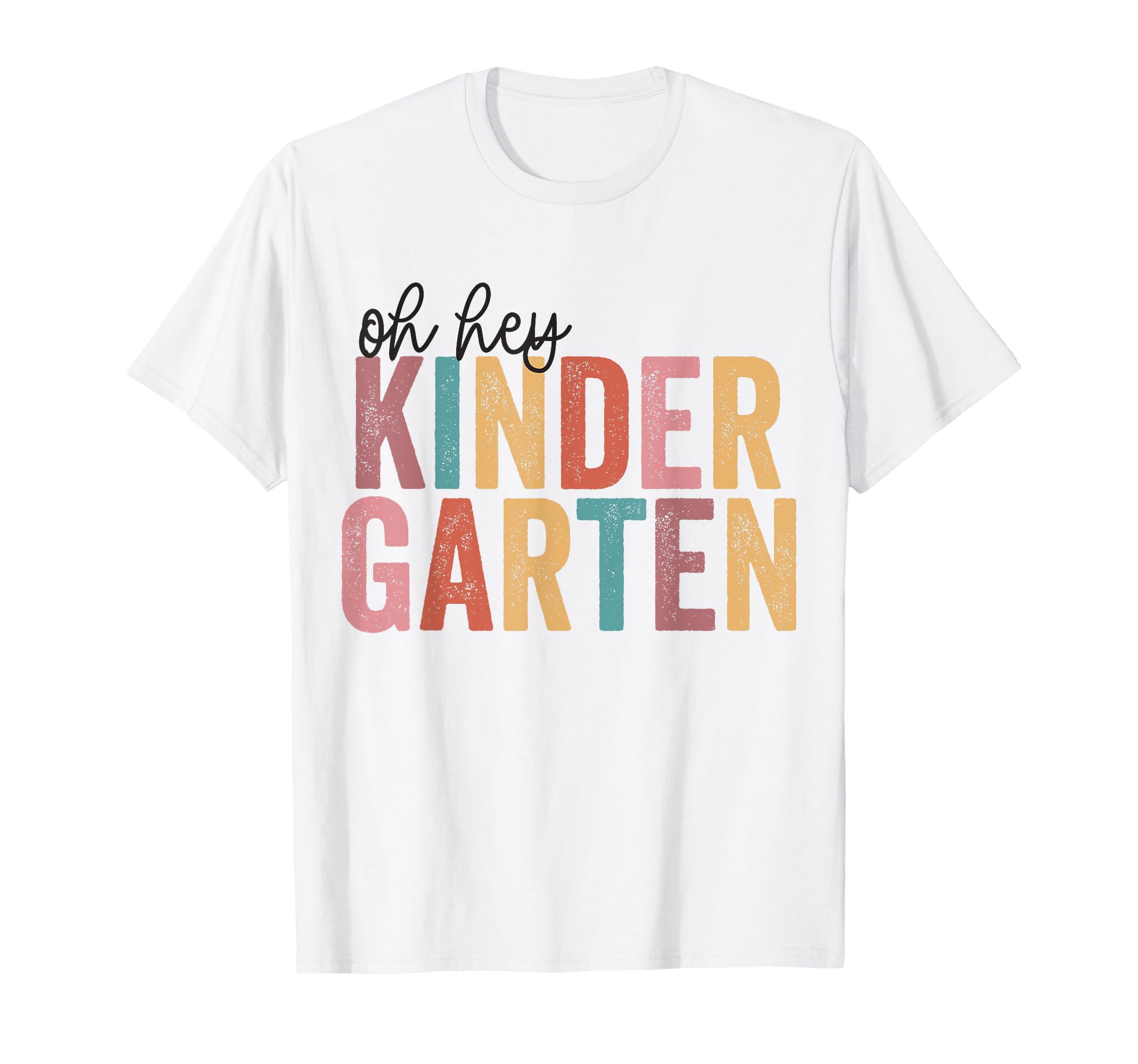 Oh Hey Kindergarten Back To School Students Teachers T-Shirt