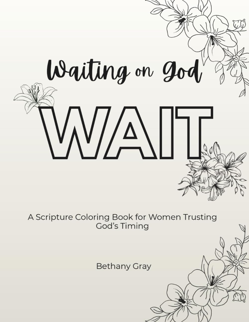 Waiting on God: A Scripture Coloring Book for Women Trusting God’s Timing