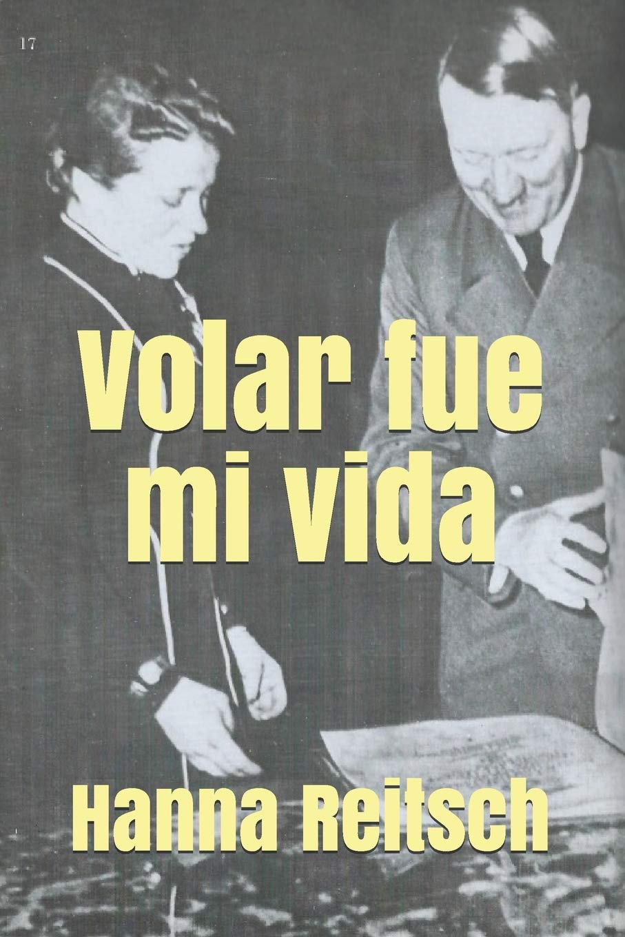 Volar fue mi vida (Spanish Edition)